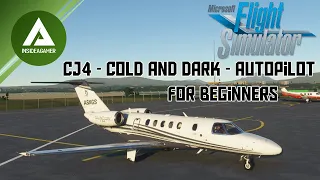 Microsoft Flight Simulator 2020 - CJ4 - Cold And Dark Startup - Autopilot - And Takeoff Tutorial