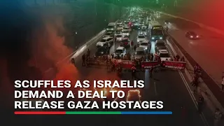 Scuffles as Israelis demand a deal to release Gaza hostages | ABS CBN News