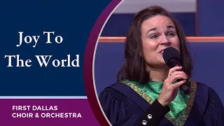 "Joy To The World" First Dallas Choir & Orchestra | December 20, 2020