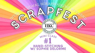 HIP KIT CLUB SCRAPFEST MINI CLASS #1 | EASY HAND-STITCHING TECHNIQUES W/ SOPHIE DELORME