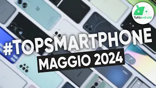 MIGLIORI Smartphone MAGGIO 2024 (tutte le fasce di prezzo) | #TopSmartphone