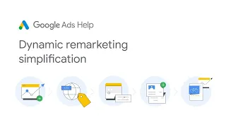 Google Ads Help: Dynamic remarketing simplification