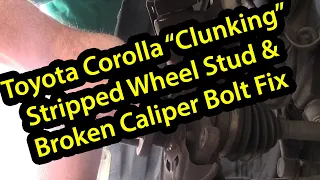 Toyota Corolla "Clunking" sound - Wheel Stud and Caliper Bolt Replacement