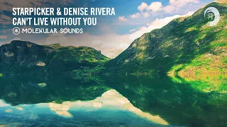 Starpicker & Denise Rivera - Can't Live Without You [Molekular Sounds] Extended