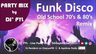 Party Mix Old School Funk & Disco 70's & 80's by DJ' PYL #5thSeptember2021 on OneLuvFM.com