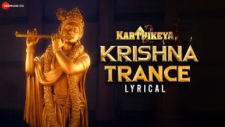 Krishna Trance - Lyrical | Karthikeya 2 | Nikhil Siddartha & Anupama Parameswaran | Kaala Bhairava