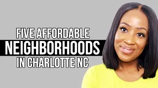 Five Most Affordable Neighborhoods in Charlotte, North Carolina