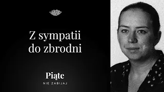 Z sympatii do zbrodni - Piąte: Nie zabijaj #11 | Edyta Wieczorek