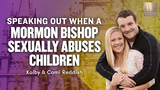 When a Mormon Bishop Abuses Children - Kolby & Cami Reddish Pt. 1 | Ep. 1550