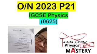 IGCSE Physics O/N2023 P21 (Full discussions + TOP TIPS)