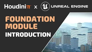 FOUNDATION MODULE - Introduction - ( Free Houdini Tutorial for Game Dev with the Unreal Engine )