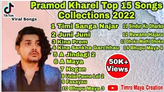 🔴 Live Pramod Kharel Top 15 Hit Songs 2078 Collections Jukebox Songs 2078/2022 @TimroMaya_Creation