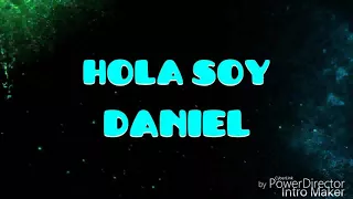 Este Sera El intro Del Canal Espero Les Guste/Hola Soy Daniel😎