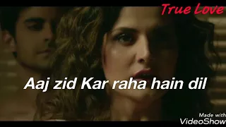 Aaj zid || Aksar 2 || whatsapp status video || True Love 💞 ||