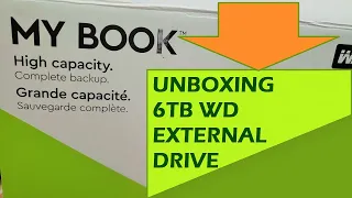 WD 6TB External Drive- Unboxing video