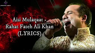 Aisi Mulaqaat (LYRICS) - Rahat Fateh Ali Khan