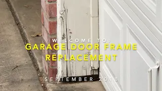 Garage Door Frame Replacement - September 2018