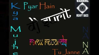 Kya Mujhe Pyar Hai VS Tu Jane NA NA - DJ SURIT