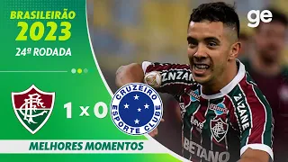 FLUMINENSE 1 X 0 CRUZEIRO | MELHORES MOMENTOS | 24ª RODADA BRASILEIRÃO 2023 | ge.globo