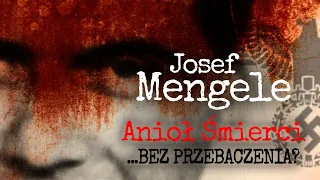 Josef Mengele - Anioł Śmierci z Auschwitz-Birkenau bez przebaczenia?
