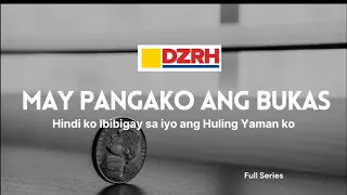 MAY PANGAKO ANG BUKAS︱Hindi ko Ibibigay sa iyo ang huling yaman ko Full