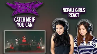 BABYMETAL REACTION | CATCH ME IF YOU CAN REACTION | NEPALI GIRLS REACT