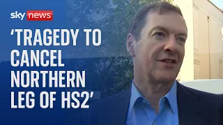 George Osborne: 'Great tragedy to cancel northern leg of HS2'