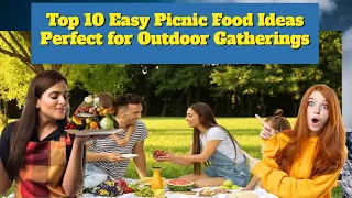 #top10  Easy Picnic Food ; Easy Picnic Food Ideas Perfect for Outdoor Gatherings