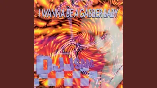 I Wanna Be A Gabber Baby