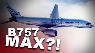 Is Boeing Planning a 757 MAX?!