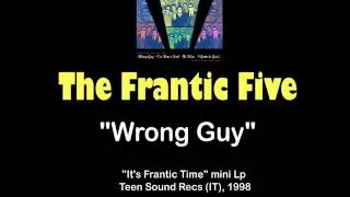 The Frantic Five: "WrongGuy"