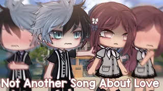Not Another Song About Love II GCMV- Gacha Club Music Video II Lip-Sync II By: OllieOne