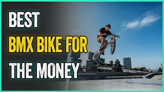 Best BMX Bike For The Money