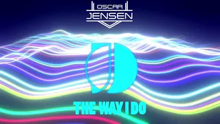 Oscar Jensen - The Way I Do