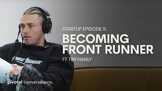 BECOMING FRONT RUNNER WITH TIM HANLY