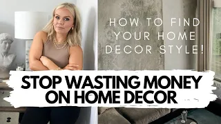 HOW TO FIND YOUR HOME DECOR STYLE | HOW TO CURATE YOUR HOME