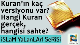 Kuran'ın kaç versiyonu var? Bunlar birbirinden ne kadar farklı? Hangi Kuran gerçek, hangisi sahte?