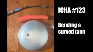 I Can Haz Armory # 123 --  Bending a French tang for a curved grip