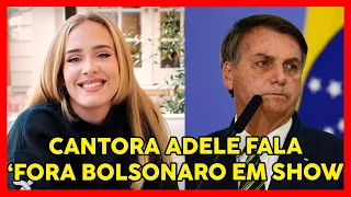 ADELE FALA 'FORA BOLSONARO' EM SHOW EM LONDRES E FÃS REAGEM