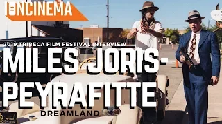 Interview: Miles Joris Peyrafitte - Dreamland