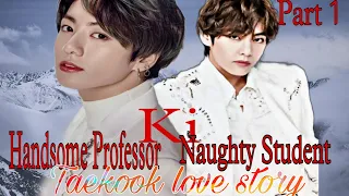 Handsome professor 🥵ki naughty student🤪 | 💜part 1 💜 | taekook hindi dubbed love story #bts #taekook