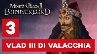 VLAD III SEMPRE PIU' FORTE - MOUNT AND BLADE 2 BANNERLORD Gameplay ITA #03