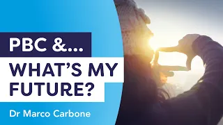 PBC and What’s my future? | Dr Marco Carbone