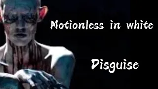 Motionless In White: Disguise (Official lyrics)