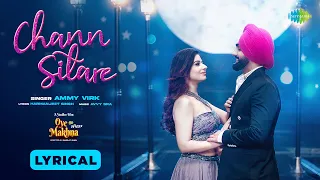 Oye Makhna- Chann Sitare | Ammy Virk  | Tania | Simerjit Singh | Lyrical | Latest Punjabi Song  2022