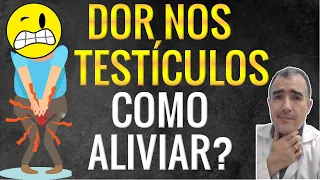 DOR NOS TESTÍCULOS: como aliviar?