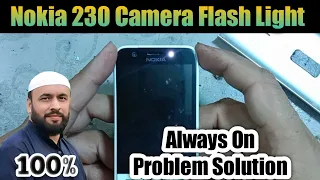 SOLVED Nokia RM-1172/Nokia 230DS Flash light Always On | Camera Flash Light Off Kaisy Kare