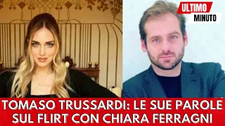 Tomaso Trussardi: poco fa le dichiarazioni sul flirt con Chiara Ferragni