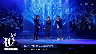 Não Espere Amanhecer - Ao Vivo - Daniel, Henrique & Juliano | DVD Daniel 40 Anos