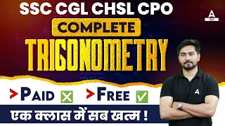 SSC CGL 2023 | Complete Trigonometry Basic to Advanced by Ashish Sir | Math Full Course for SSC CGL